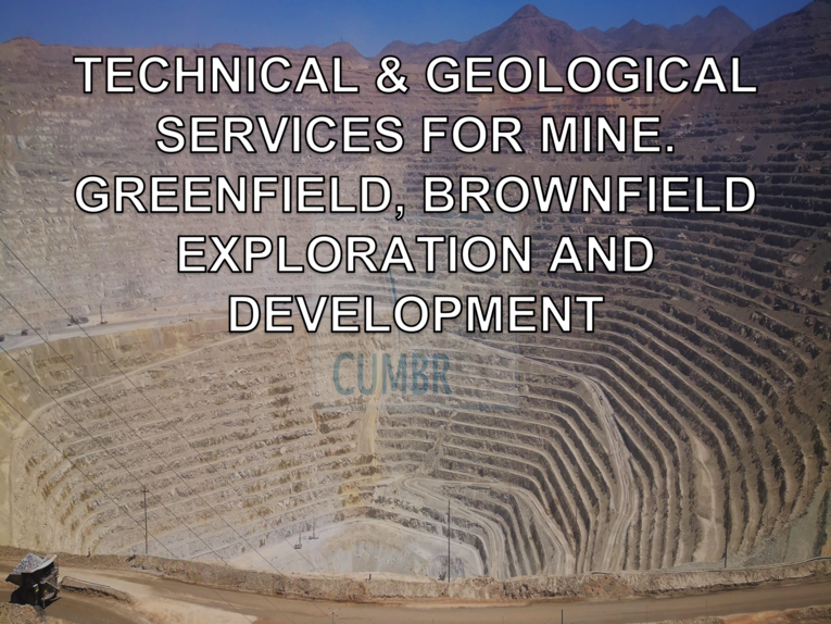 TECHNICAL & GEOLOGICAL SERVICES FOR MINE. GREENFIELD, BROWNFIELD EXPLORATION AND DEVELOPMENT
